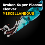 BrokenSuperPlasmaCleaver.png